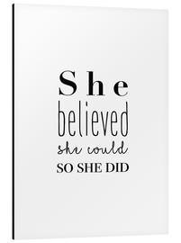 Print på aluminium  She believed she could so she did - Finlay and Noa